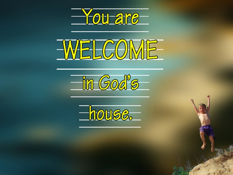 Welcome God's House